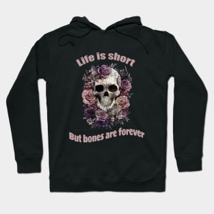 Life is short, Lady skull, sugar skull, dark, La catrina, calavera, bones, gothic floral lady Hoodie